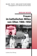 Frauen im katholischen Milieu von Olten 1900-1950