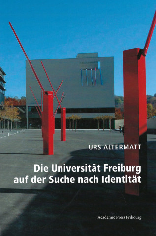 Die Universität Freiburg auf der Suche nach Identität