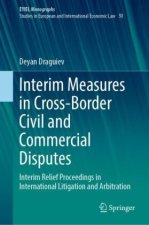 Interim Measures in Cross-Border Civil and Commercial Disputes