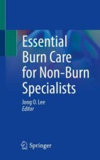 Essential Burn Care for Non-Burn Specialists