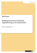 Building-Information-Modeling. Digitalisierung in der Baubranche