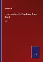 Lectures delivered at Broadmead Chapel, Bristol