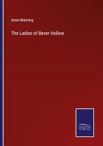 The Ladies of Bever Hollow
