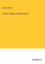 A boy's voyage round the world