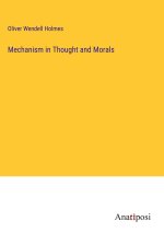 Mechanism in Thought and Morals