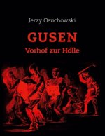 GUSEN - Vorhof zu Hölle