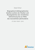 Biographisch-bibliographisches Quellen-Lexikon der Musiker und Musikgelehrten der christlichen Zeitrechnung bis zur Mitte des neunzehnten Jahrhunderts