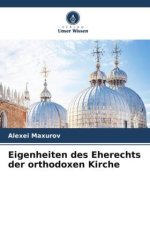 Eigenheiten des Eherechts der orthodoxen Kirche