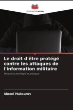 Le droit d'être protégé contre les attaques de l'information militaire