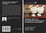Estudios sobre las propiedades mecánicas de las películas comestibles