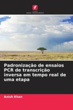 Padronizaç?o de ensaios PCR de transcriç?o inversa em tempo real de uma etapa