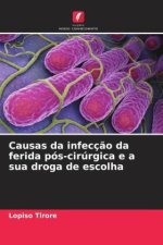 Causas da infecção da ferida pós-cirúrgica e a sua droga de escolha