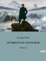 LETTRES D?UN VOYAGEUR