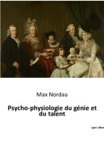 Psycho-physiologie du génie et du talent