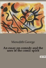 An essay on comedy and the uses of the comic spirit