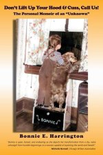 Don't Lift Up Your Hood and Cuss, Call Us!: The Personal Memoir of an Unknown