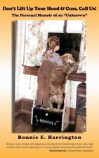 Don't Lift Up Your Hood and Cuss, Call Us!: The Personal Memoir of an Unknown