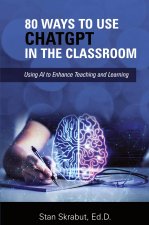 80 Ways to Use ChatGPT in the Classroom