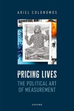 Pricing Lives The Political Art of Measurement (Hardback)