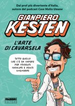 arte di cavarsela. Tutto quello che c'è da sapere per studenti svogliati e adulti smemorati