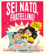 Sei nato. Fratellino