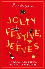 Jolly Festive, Jeeves: 12 Seasonal Stories from the World of Wodehouse