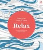 Large Print Colour & Frame - Relax (Colouring Book for Adults)