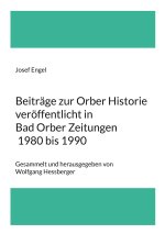 Beiträge zur Orber Historie veröffentlicht in Bad Orber Zeitungen 1980 bis 1990