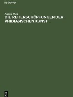 Die Reiterschöpfungen der phidiasischen Kunst