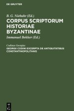 Georgii Codini excerpta de antiquitatibus Constantinopolitanis