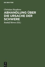 Abhandlung über die Ursache der Schwere