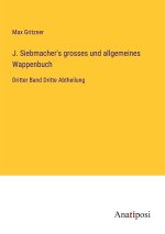 J. Siebmacher's grosses und allgemeines Wappenbuch