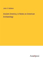 Ancient America, in Notes on American Archaeology