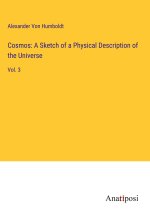 Cosmos: A Sketch of a Physical Description of the Universe