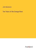 Ten Years of the Orange River