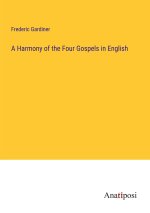 A Harmony of the Four Gospels in English