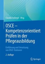 OSCE - Kompetenzorientiert Prüfen in der Pflegeausbildung