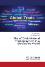 The WTO Multilateral Trading System in a Globalizing World