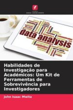 Habilidades de Investigaç?o para Académicos: Um Kit de Ferramentas de Sobreviv?ncia para Investigadores