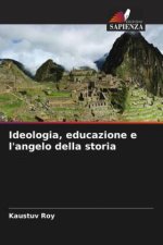 Ideologia, educazione e l'angelo della storia