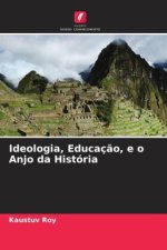 Ideologia, Educaç?o, e o Anjo da História