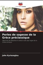 Perles de sagesse de la Gr?ce préclassique