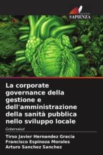 La corporate governance della gestione e dell'amministrazione della sanit? pubblica nello sviluppo locale