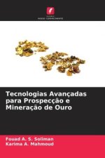 Tecnologias Avançadas para Prospecç?o e Mineraç?o de Ouro
