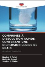 COMPRIMÉS ? DISSOLUTION RAPIDE CONTENANT UNE DISPERSION SOLIDE DE NSAID