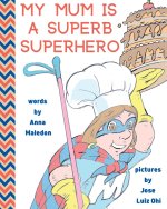 My Mum is a Superb Superhero