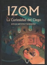 Izom : la curiosidad del ciego