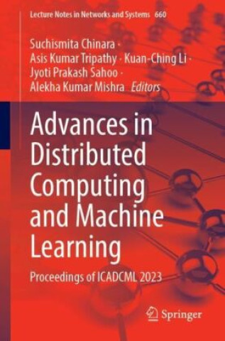 Advances in Distributed Computing and Machine Learning