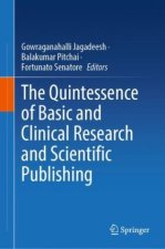 The Quintessence of Basic and Clinical Research and Scientific Publishing