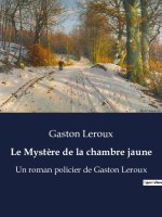 Le Myst?re de la chambre jaune